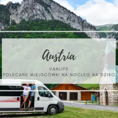 Vanlife w Austrii: malownicze krajobrazy i polecane miejsca na nocleg na dziko.