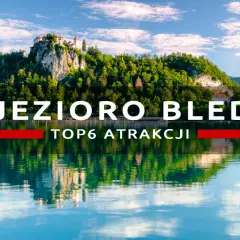 Jezioro Bled z zamkiem na skale i odbiciem w wodzie. Top 6 atrakcji.